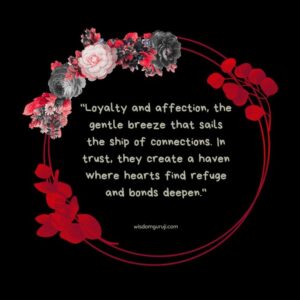 Loyalty and Affection, the Gentle Breeze that Sails the Ship of Connections in Trust