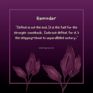 Defeat is Not the End, It is the Fuel for the Stronger Comeback