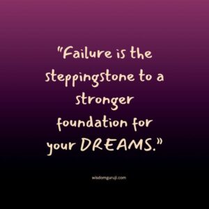 Failure is the Steppingstone to a Stronger Foundation