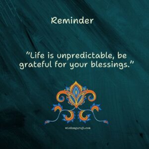 Life is Unpredictable, Be Grateful For Your Blessings