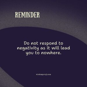 Do Not Respond To Negativity