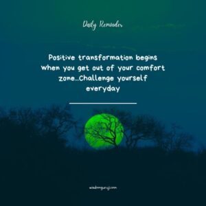 Positive Transformation Begins When You Get Out of Your Comfort Zone