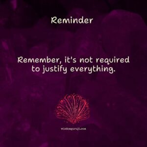 Remember, is is NOT Required to Justify Everything