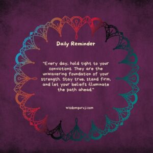 Everyday, Hold Tight To Your Convictions