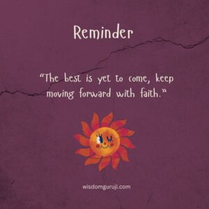 The Best is Yet to Come Keep Moving Forward with Faith