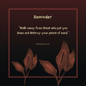 Walk Away From Those Who Put You Down