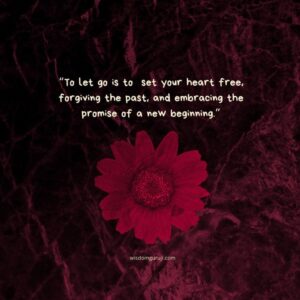 To Let Go is to Set Your Heart Free