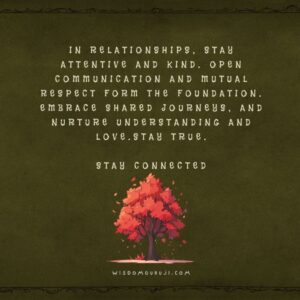 In Relationships, Stay Attentive and Kind