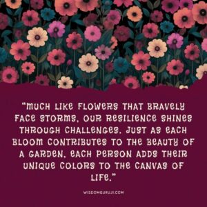 Much Like Flowers that Bravely Face Storms