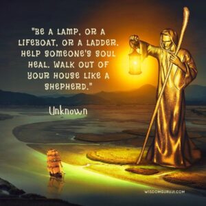 Be A Lamp, or A Lifeboat, or A Ladder