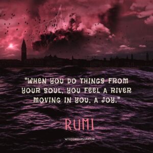 When You Do Things From Your Soul