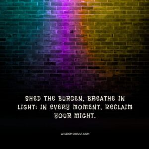 Shed the Burden, Breathe in Light