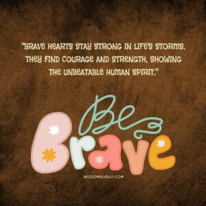 Brave Hearts Stay Strong in Life's Storms