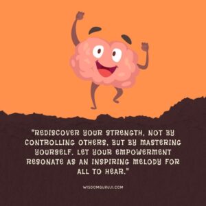 Rediscover Your Strength, Not By Controlling Others