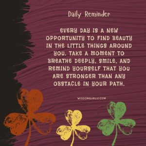 Every Day is A New Oppertunity to Find Beauty