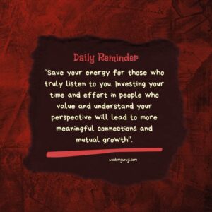 Save Your Energy for those Who Truly Listen to You