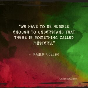 We Have to Be Humble Enough to Understand