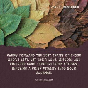 Carry Forward the Best Traits of Those Who've Left