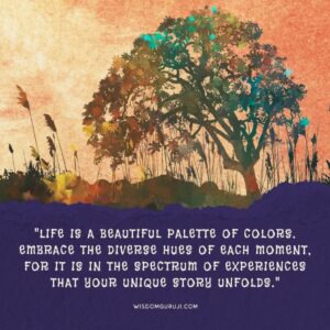 Life is a Beautiful Palette of Colors