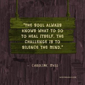 The Soul Always Knows What to Do