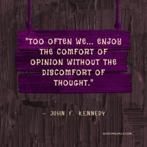 Too Often We... Enjoy the Comfort of Opinion