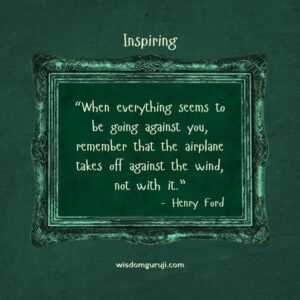 When Everything Seems to Be Going Against You