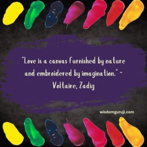 Love is A Canvas Furnished by Nature