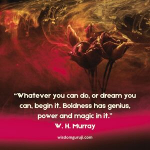 Whatever You Can Do, or Dream You Can