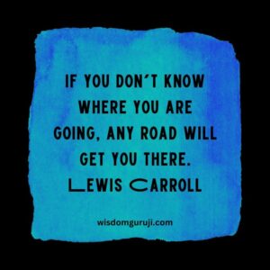 If You Don't Know Where You are Going