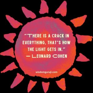 There is A Crack in Everything