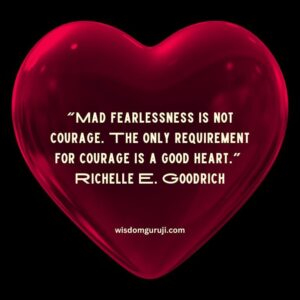 Mad Fearlessness is Not Courage