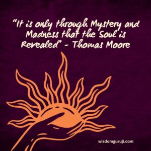 It is Only through Mystry and Madness