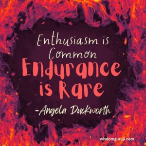 Enthusiasm is Common Endurance is Rare