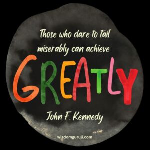 Those Who Dare to Fail Miserably