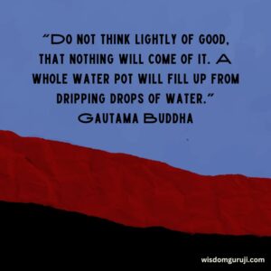 Do Not Think Lightly of Good