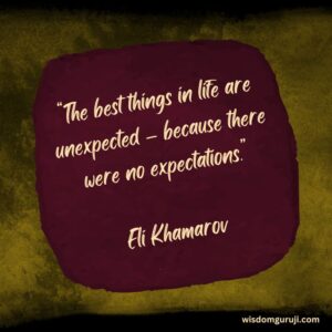 The Best Things in Life are Unexpected