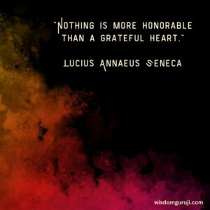 Nothing is More Honorable than A Grateful Heart