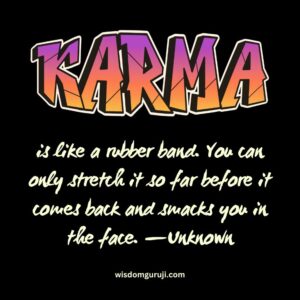 Karma is Like A Rubber Band