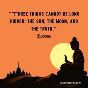 Three Things Cannot Be Long Hidden