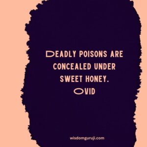 Deadly Poisons are Concealed