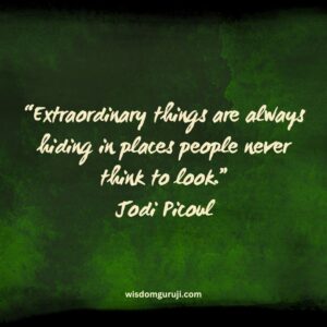 Extraordinary Things are Always Hiding