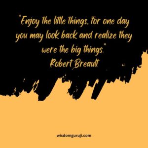 Enjoy the Little Things