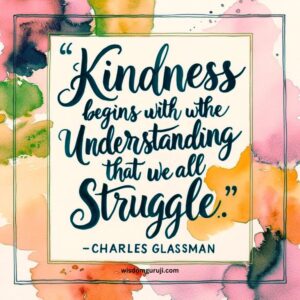 Kindness Begins with the Understanding