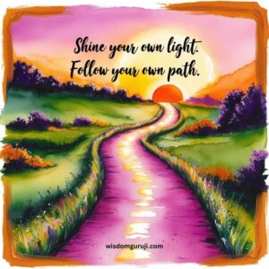 Shine Your Own Light