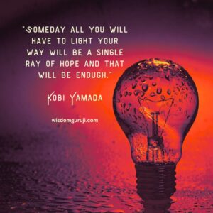 Someday All You Will Have to Light Your Way