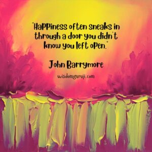 Happiness often Sneaks