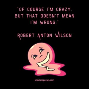 Of Course I AM Crazy