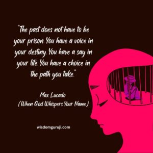 The Past Does Not Have to Be Your Prison