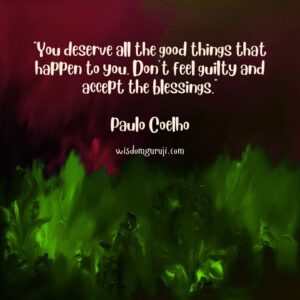 You Deserve All the Good Things