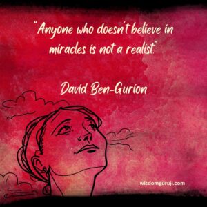 Anyone Who Does Not Believe in Miracles